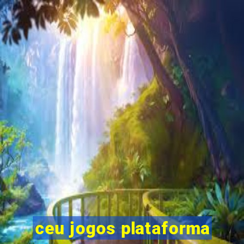 ceu jogos plataforma